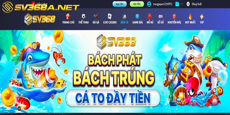 Bắn cá SV368 là thể loại game đổi thưởng được yêu thích